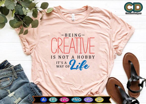BEING CREATIVE IS A WAY OF LIFE GRAPHICS