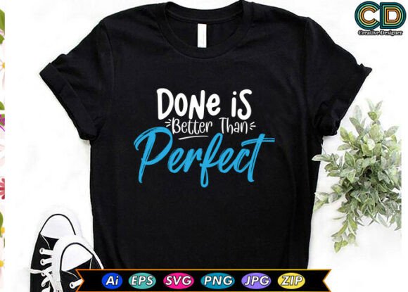 Done is Better Than Perfect Graphics for Crafts