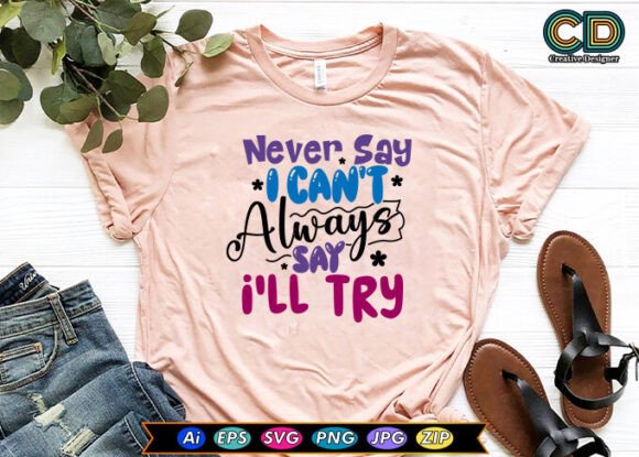 Graphics for Growth: NEVER SAY I CAN’T, ALWAYS SAY I’LL TRY