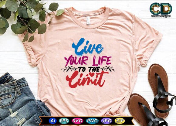 LIVE YOUR LIFE to the LIMIT Graphics