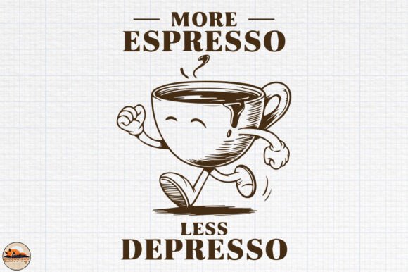 More Espresso, Less Depresso Graphics for Crafts