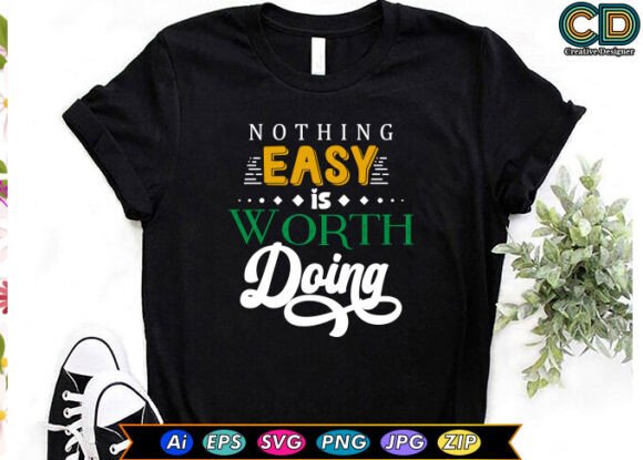 Nothing Easy Is Worth Doing Graphics for Crafts