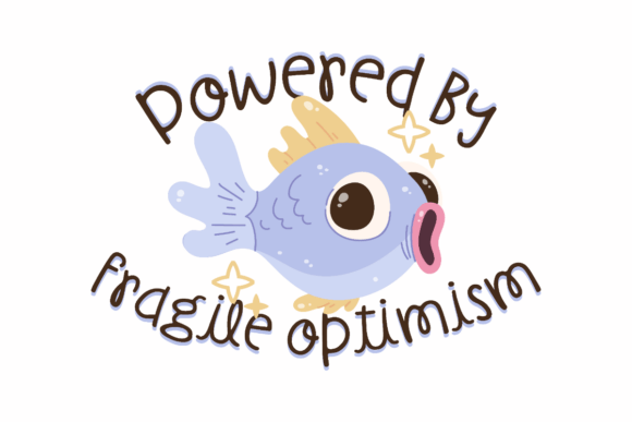 Powered By Fragile Optimism Graphics for Crafts