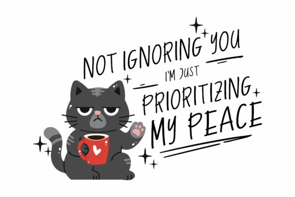 Prioritizing My Peace, Funny Cat Graphics