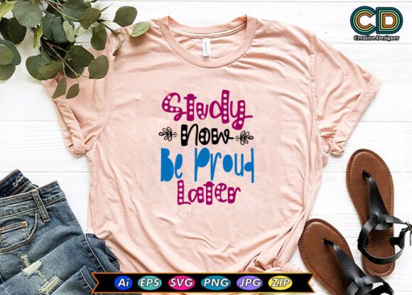 Study Now, Be Proud Later Graphics for Crafts