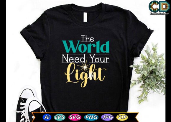 The World Need Your Light Graphics